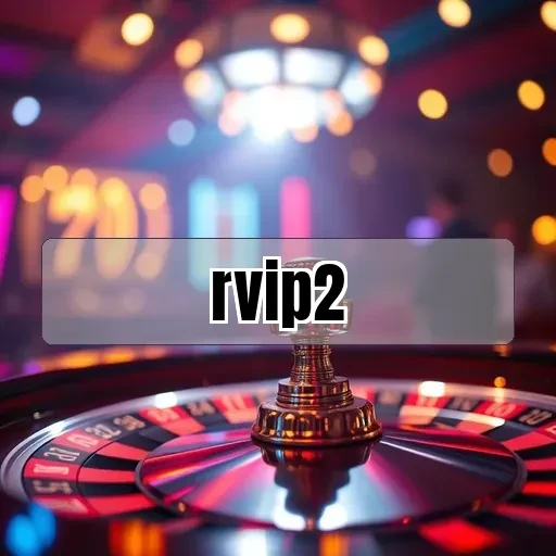 rvip2: Panduan Lengkap Tips Bermain yang Wajib Kamu Ketahui!